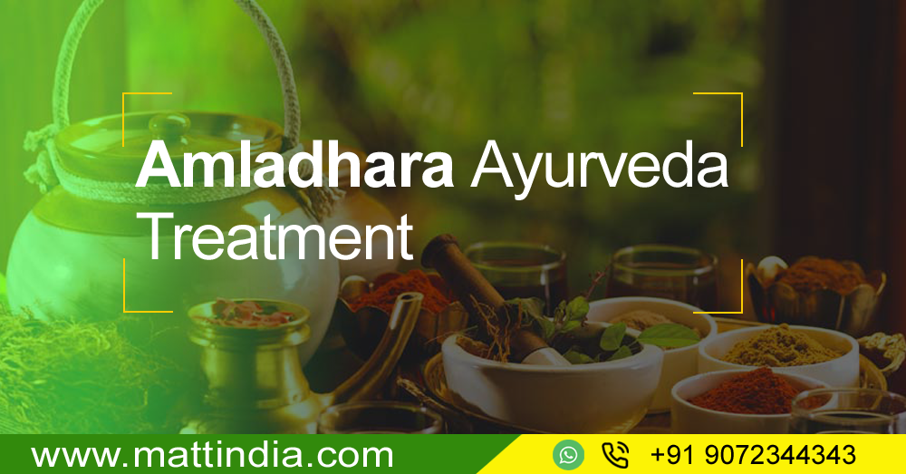 Amladhara Ayurveda Treatment @Matt India