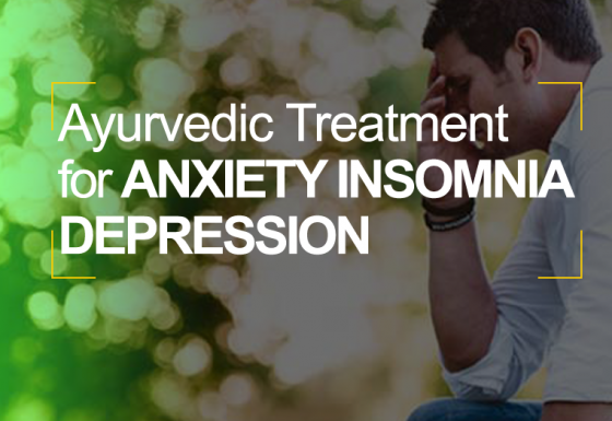 Ayurvedic Treatment for Anxiety, Depression, Insomnia