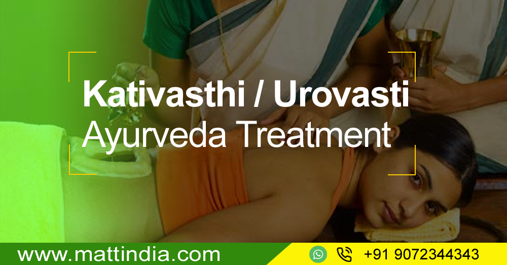 Kativasthi/Urovasti Ayurveda Treatment @Matt India