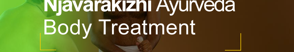 Njavarakizhi Ayurveda Body Treatment