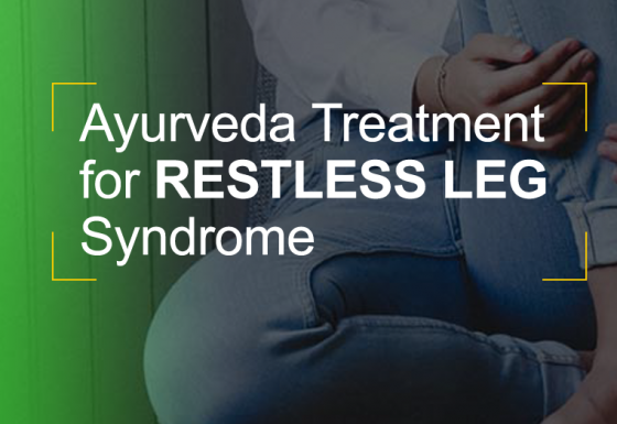 Ayurveda Treatment for Restless Leg Syndrome @Matt India