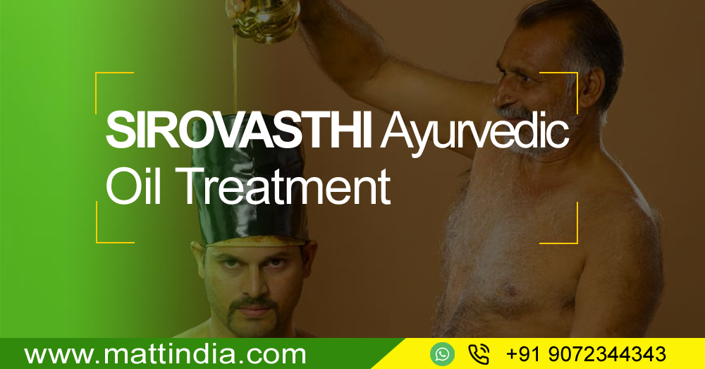 Sirovasthi Ayurvedic Oil Treatment @Matt India