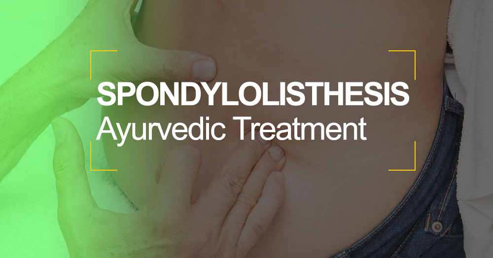Spondylolisthesis Ayurvedic Treatment @Matt India
