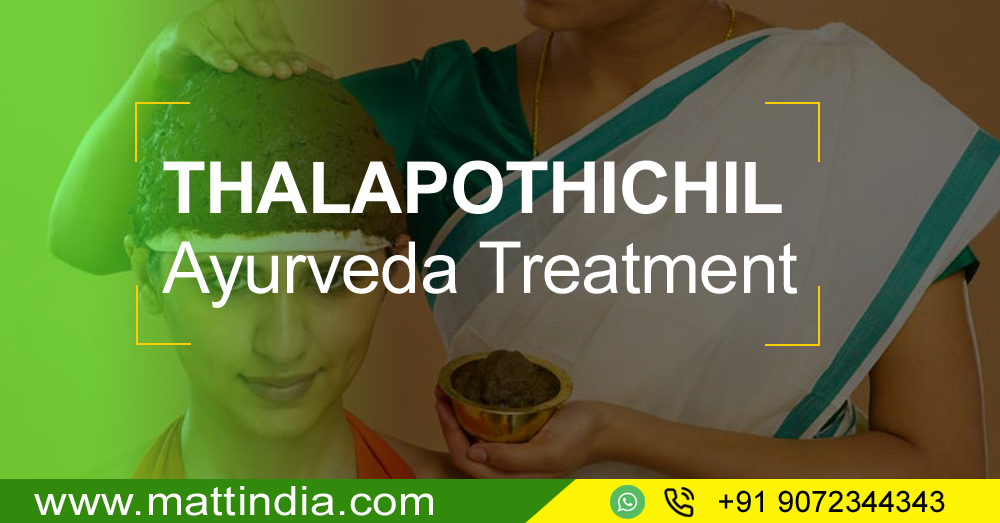 Thalapothichil Ayurveda Treatment @Matt India