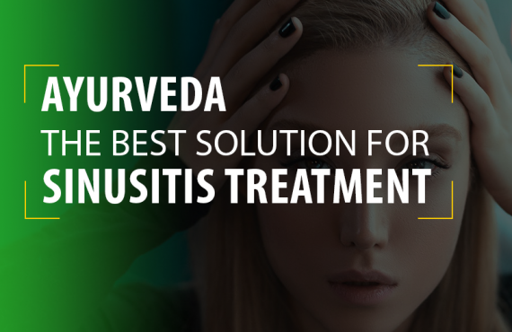 Ayurveda The best Solution for Sinusitis Treatment