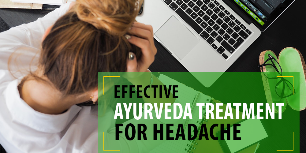 Effective Ayurveda Treatment for Headache
