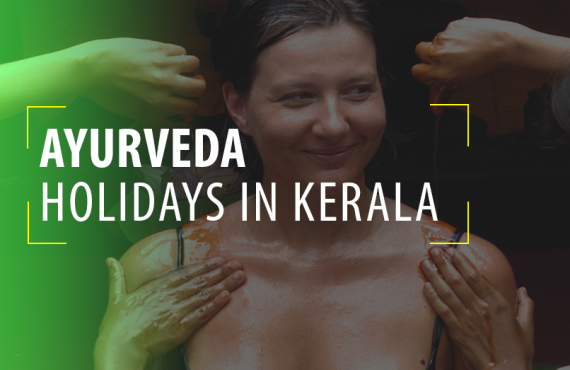 Ayurveda Holidays in Kerala - India