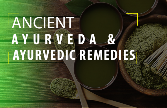 Ancient Ayurveda & Ayurvedic remedies