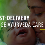 Post-delivery stage Ayurveda care