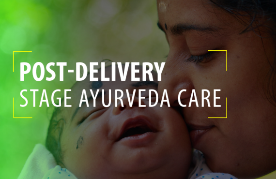Post delivery stage Ayurveda care