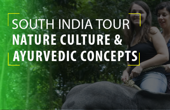 South India Tours – Nature, Culture & Ayurvedic Concepts