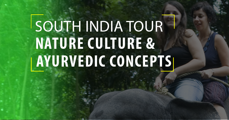 South India Tours – Nature, Culture & Ayurvedic Concepts