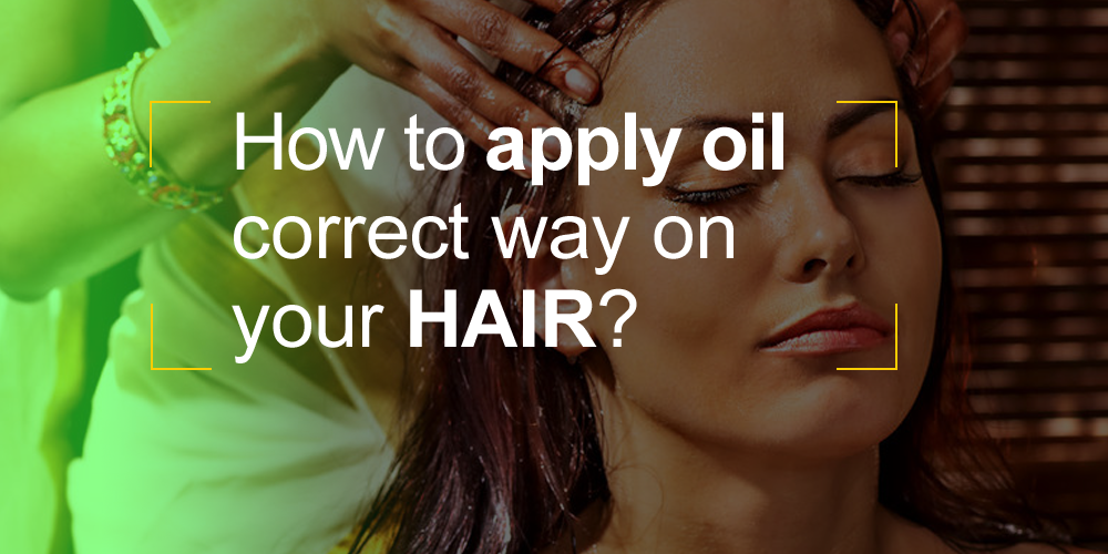 How oil is to be applied the correct way on your hair