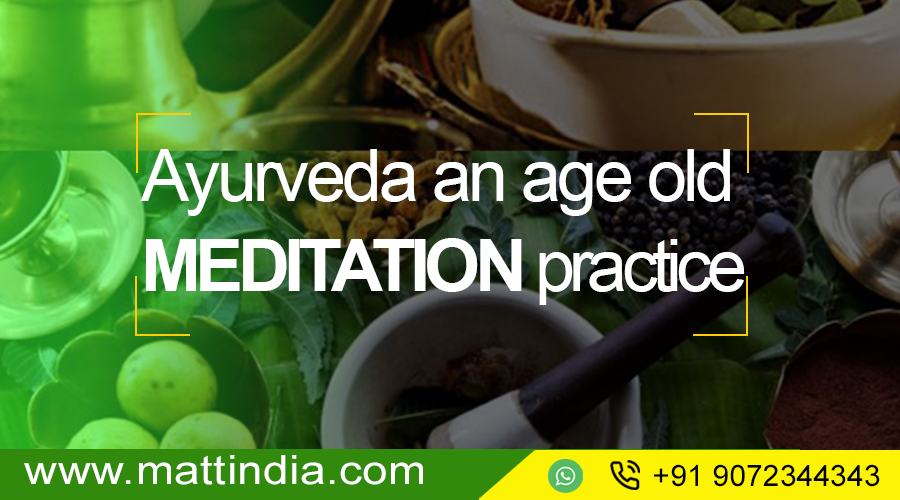 Ayurveda an age old Meditation practice