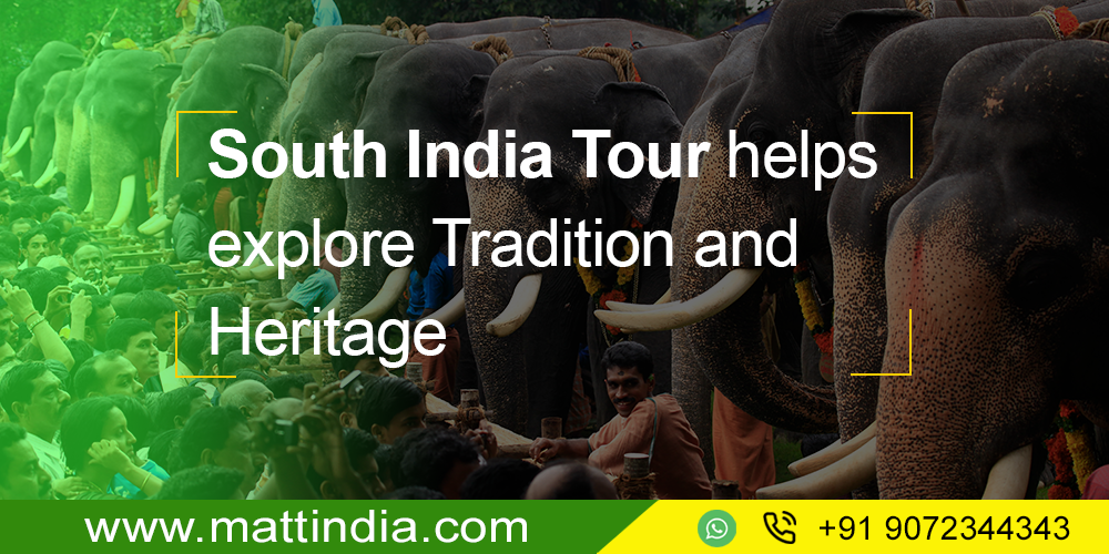 South India Tour helps explore Tradition and Heritage