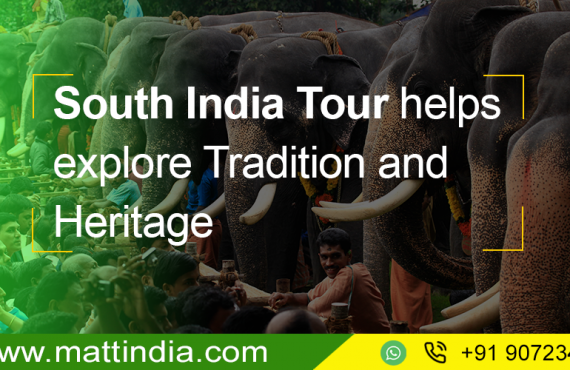 South India Tour helps explore Tradition and Heritage
