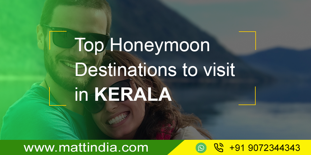 Top Honeymoon Destinations to visit in Kerala