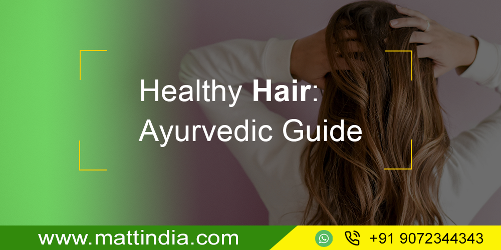 Healthy Hair: Ayurvedic Guide