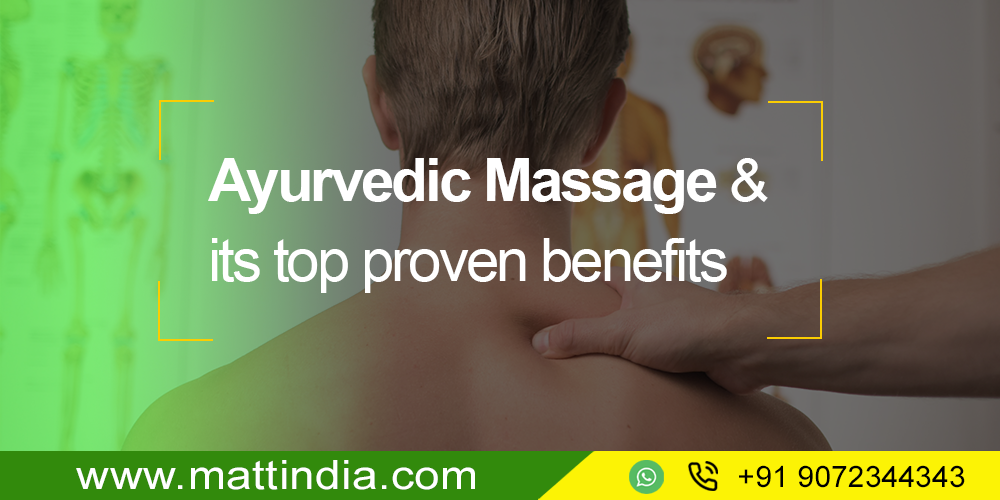 Ayurvedic Massage And Its Top Proven Benefits Matt India Alappuzha Kochi