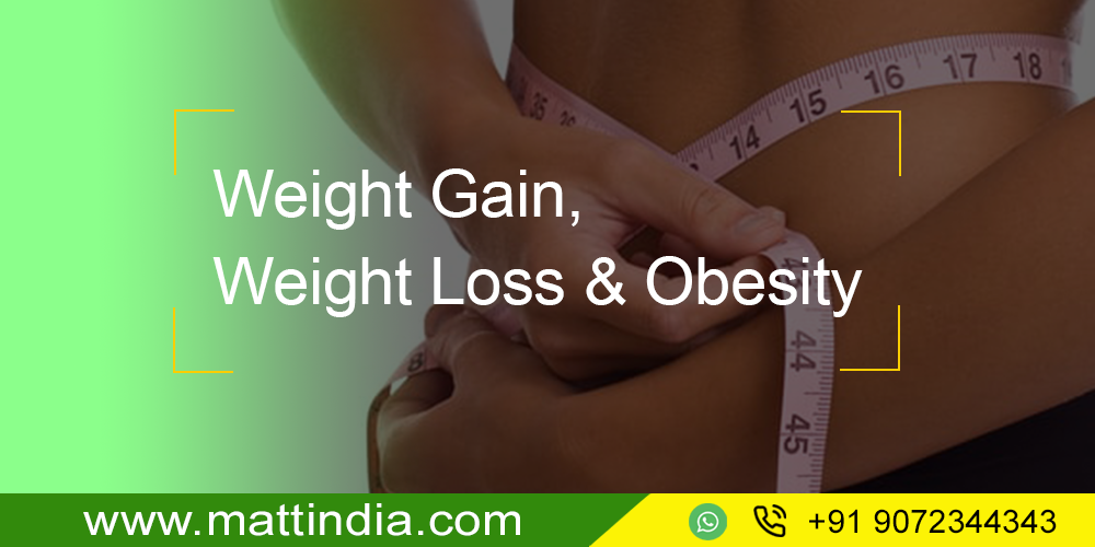 Weight Gain, Weight Loss & Obesity