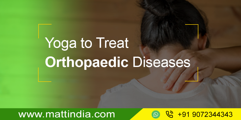 Ayurvedic significance of Yoga to treat Orthopaedic diseases