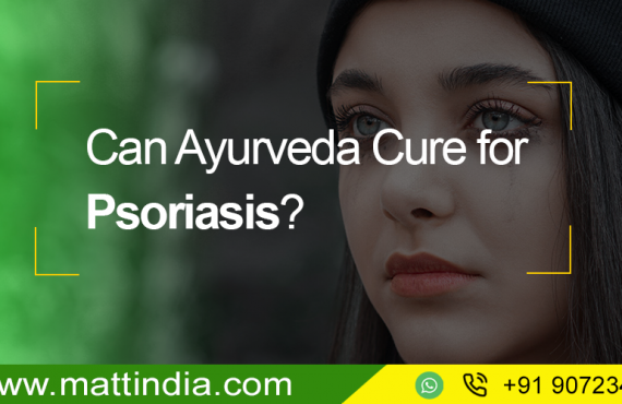 Can Ayurveda cure for Psoriasis?
