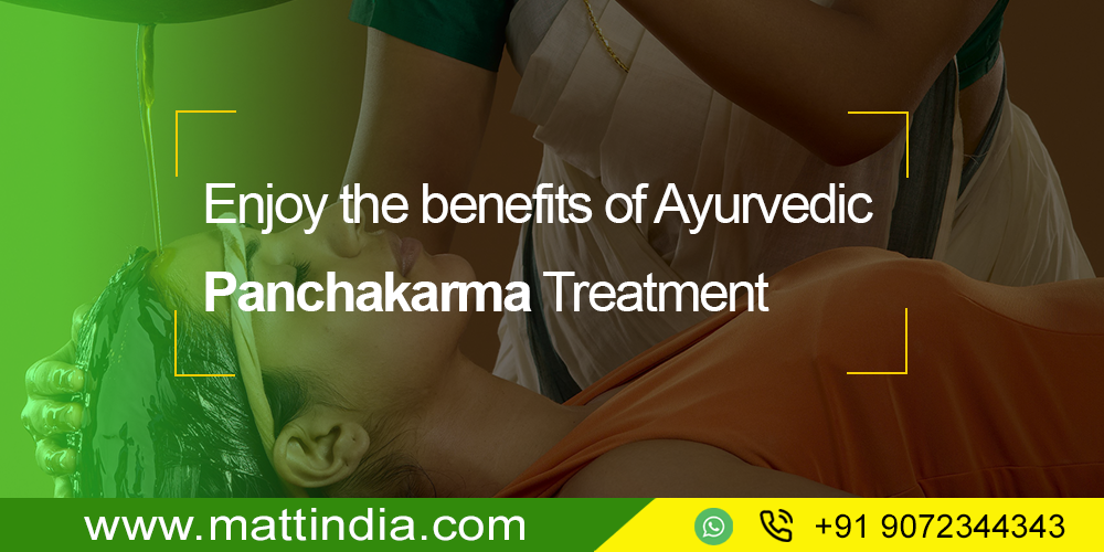 Enjoy the benefits of Ayurvedic Panchakarma Treatment