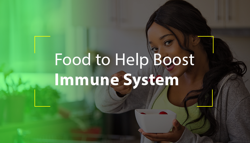 Foods to Help Boost Immune System