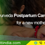 Ayurvedic Postpartum Care for a New Mother