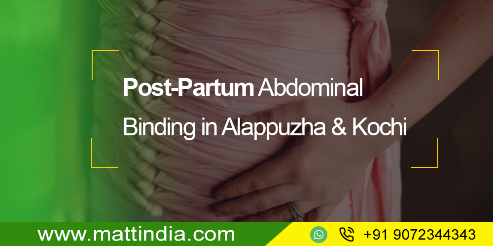 Post-Partum Abdominal Binding in Alappuzha & Kochi