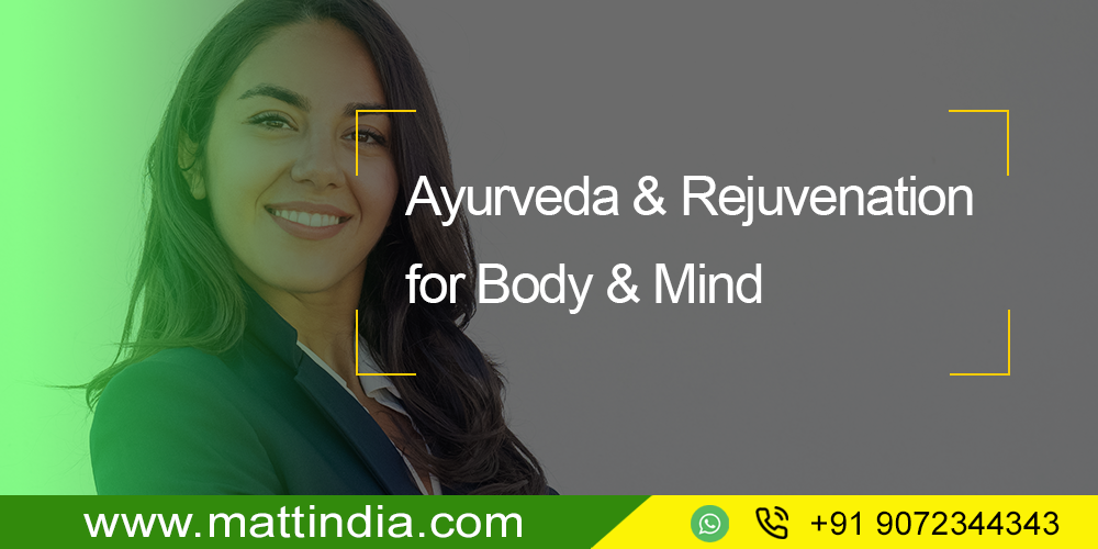 Ayurveda & Rejuvenation for Body & Mind