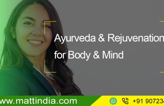 Ayurveda & Rejuvenation for Body & Mind