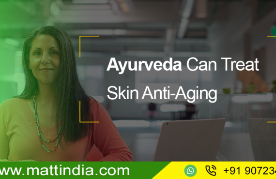 Ayurveda Can Treat Skin Anti-Aging