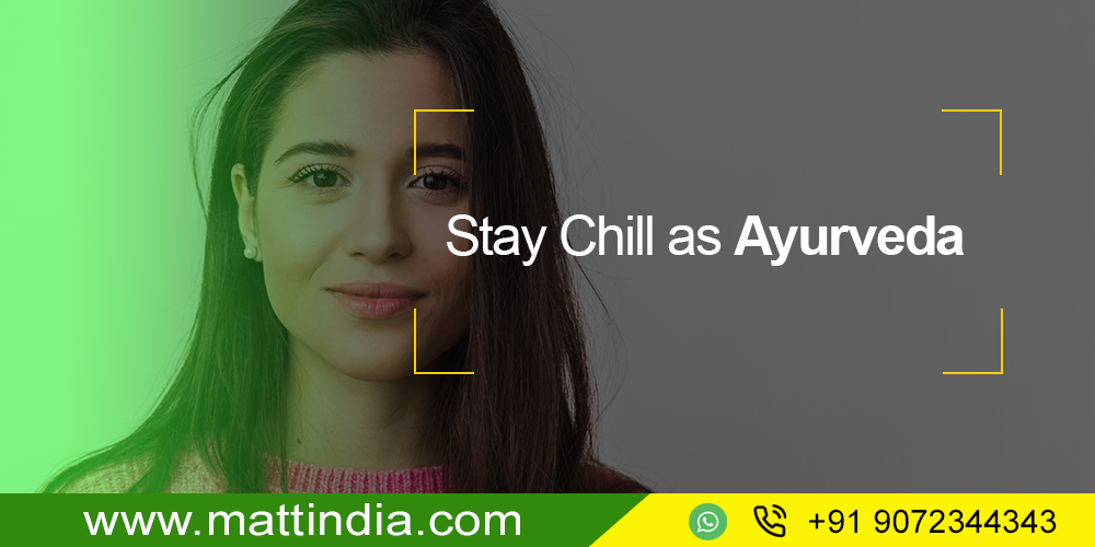 Stay Chill as Ayurveda