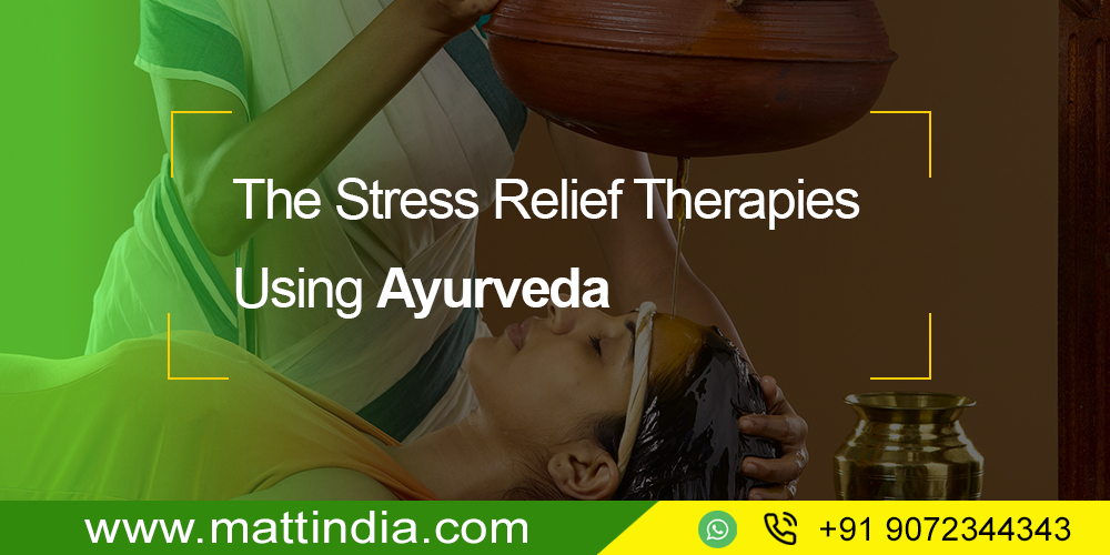 The Stress Relief Therapies Using Ayurveda