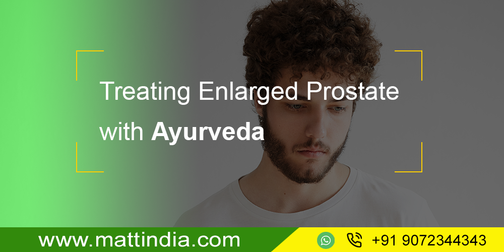 Treating Enlarged Prostate with Ayurveda