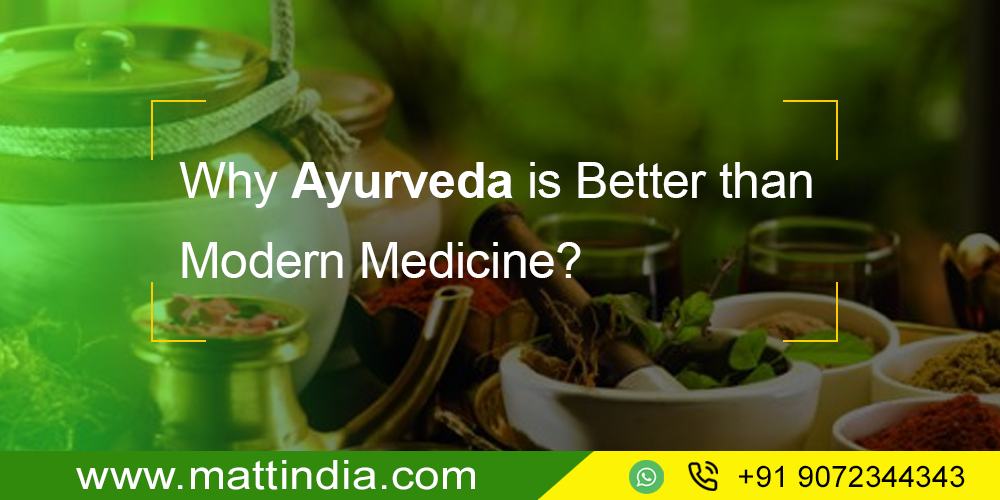 Why Ayurveda is better than Modern Medicine?