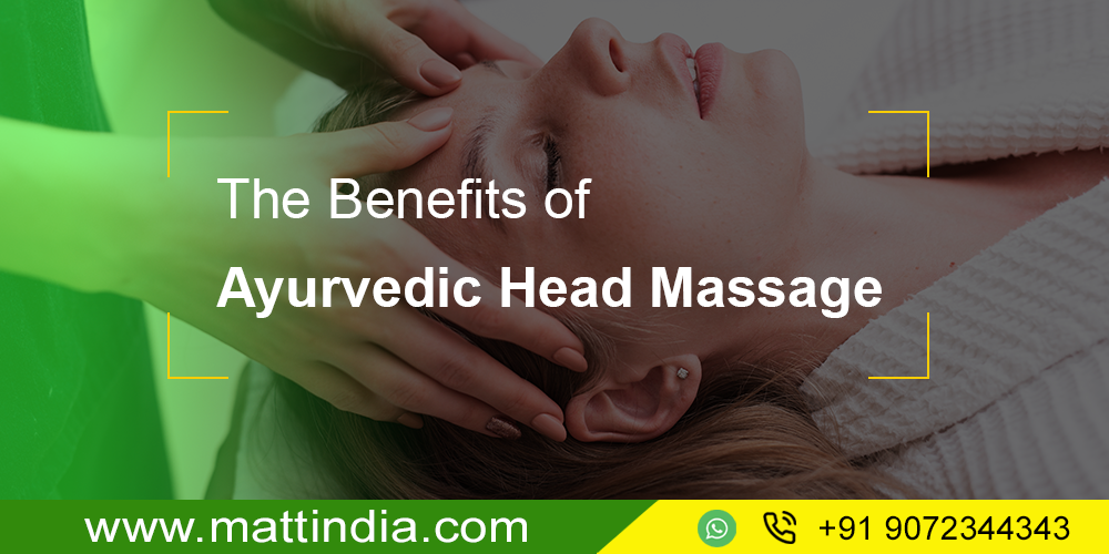 The Benefits of Ayurvedic Head Massage
