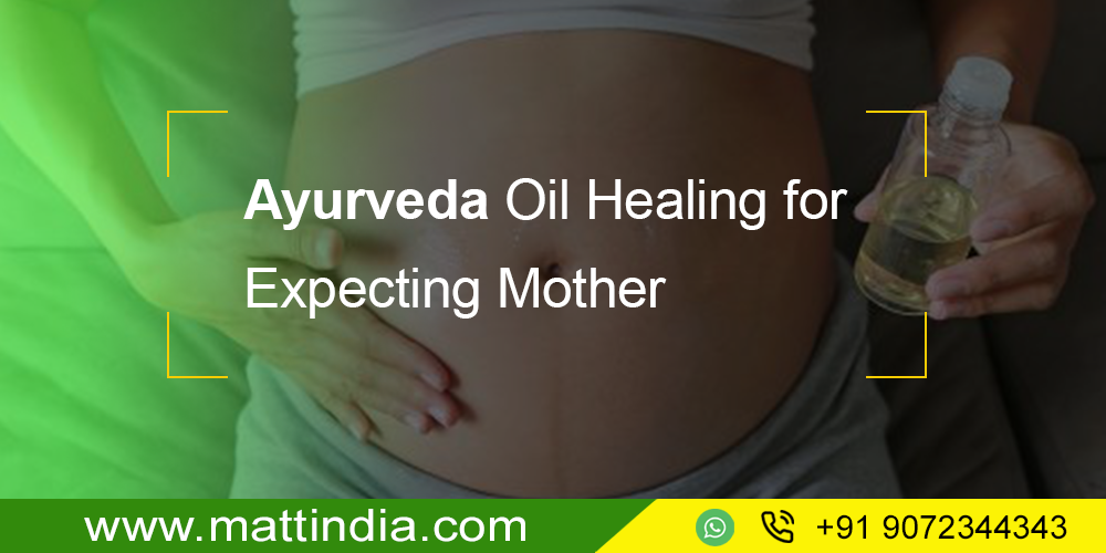 Ayurveda Oil Healing for Expecting Mothers