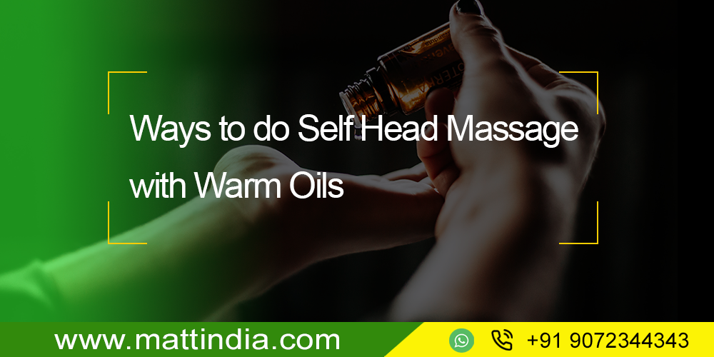 Ways to do Self Head Massage with Warm Oils