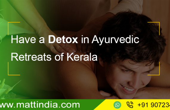 Have a Detox in Ayurvedic Retreats of Kerala