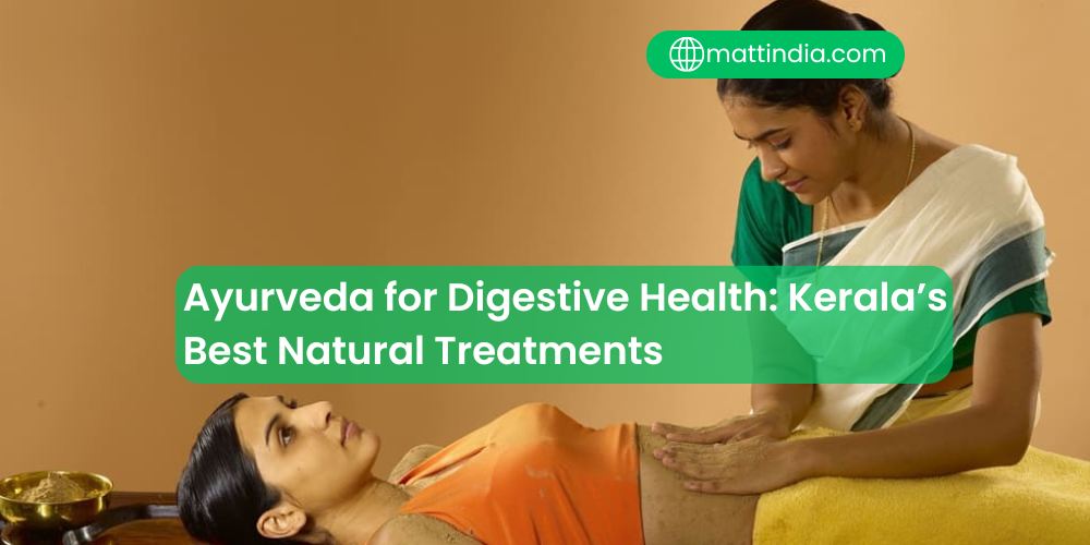 Ayurveda for Digestive Health: Kerala’s Best Natural Treatments