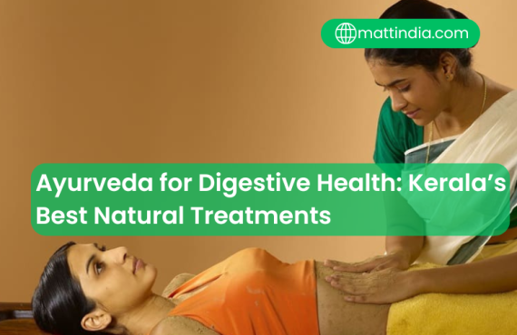 Ayurveda for Digestive Health: Kerala’s Best Natural Treatments