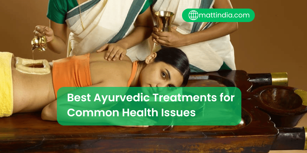 Best Ayurvedic Treatments for Common Health Issues