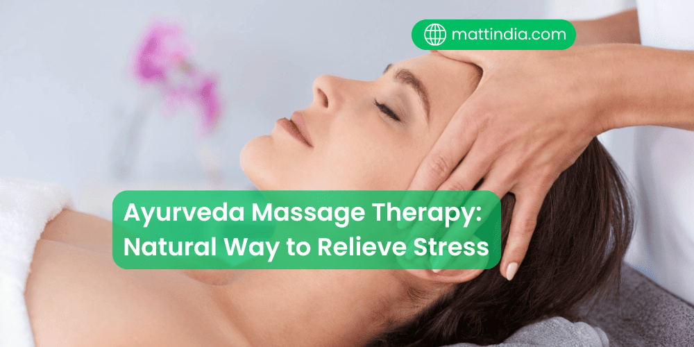 Ayurveda Massage Therapy: Natural Way to Relieve Stress