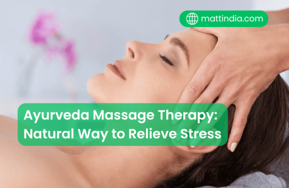 Ayurveda Massage Therapy: Natural Way to Relieve Stress