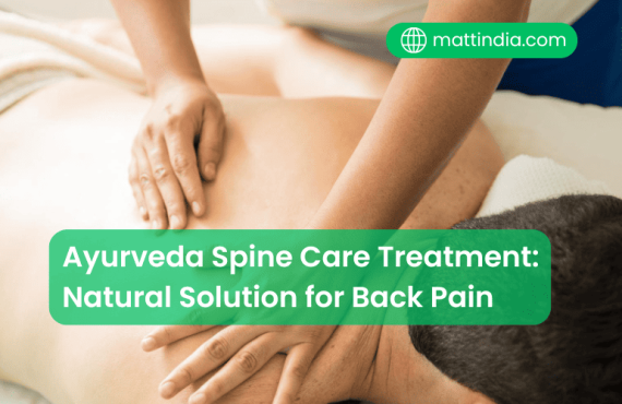 Ayurveda Spine Care Treatment: Natural Solution for Back Pain