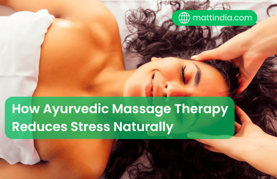 How Ayurvedic Massage Therapy Reduces Stress Naturally