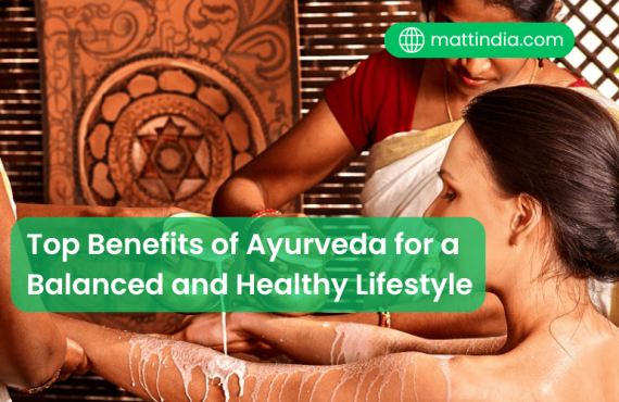 Top Benefits of Ayurveda for a Balanced and Healthy Lifestyle