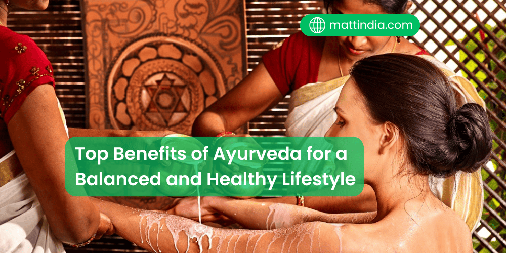 Top Benefits of Ayurveda for a Balanced and Healthy Lifestyle